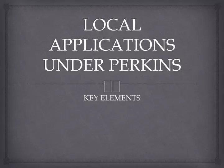 local applications under perkins