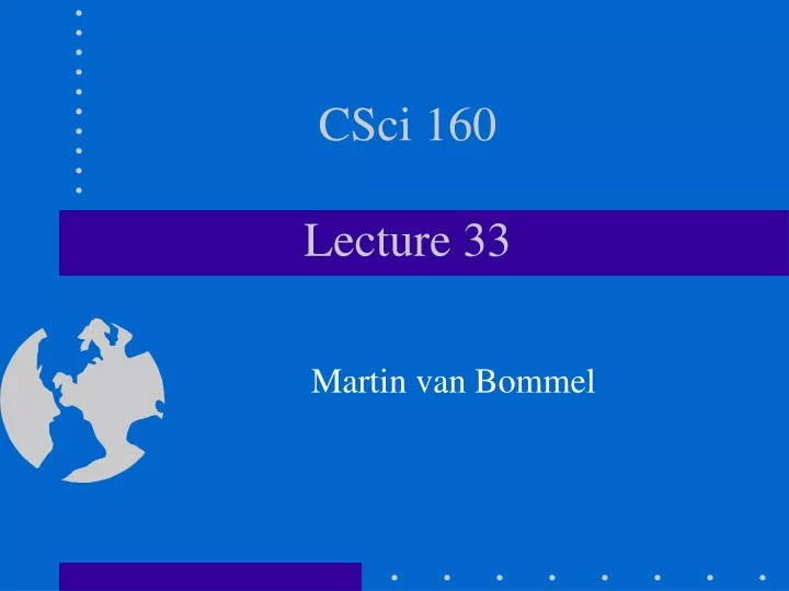 csci 160 lecture 33