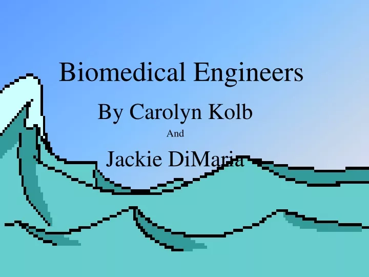 biomedical engineers