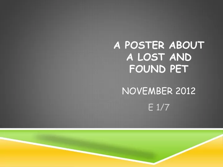 a poster about a lost and found pet november 2012