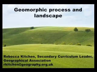 Geomorphic process and landscape