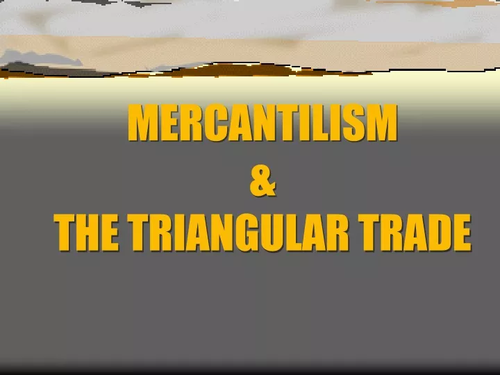 mercantilism the triangular trade