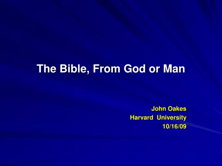 the bible from god or man john oakes harvard university 10 16 09