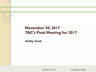 November 30, 2017   TAC’s Final  Meeting for  2017