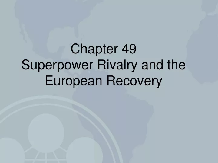 chapter 49 superpower rivalry and the european recovery