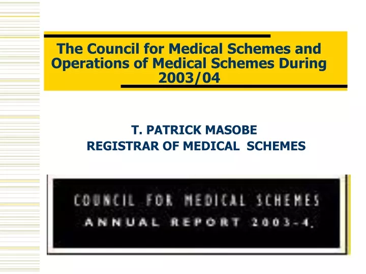 the council for medical schemes and operations of medical schemes during 2003 04
