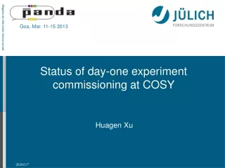 Status of day-one experiment commissioning at COSY