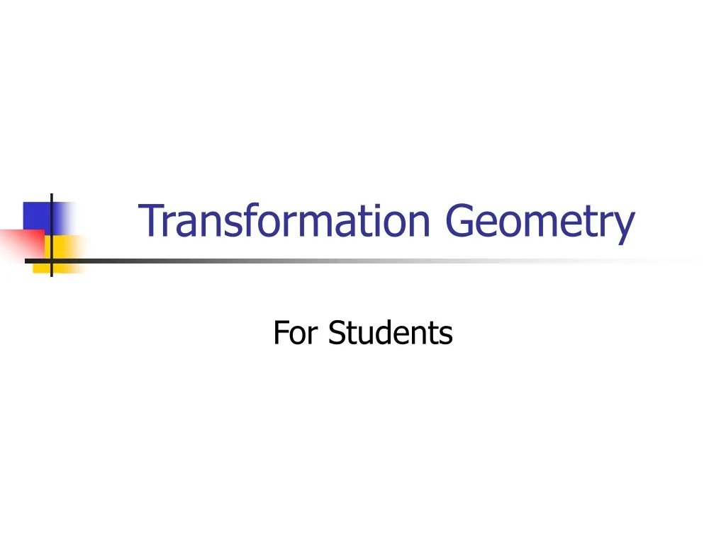 PPT - Transformation Geometry: A Visual Guide for Students PowerPoint ...