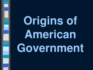 Origins of American Government