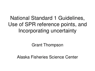 National Standard 1 Guidelines, Use of SPR reference points, and Incorporating uncertainty