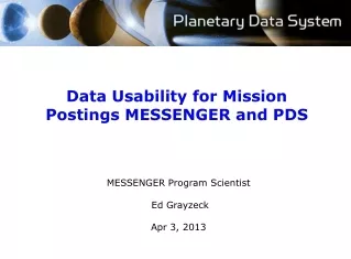 Data Usability for Mission Postings MESSENGER and PDS