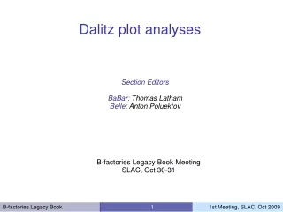 Section Editors BaBar:  Thomas Latham Belle:  Anton Poluektov