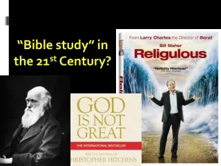 “Bible study” in  the 21 st  Century?
