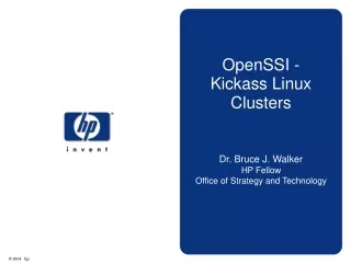 OpenSSI -          Kickass Linux Clusters   Dr. Bruce J. Walker