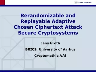 Rerandomizable and Replayable Adaptive Chosen Ciphertext Attack Secure Cryptosystems
