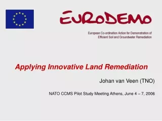 Applying Innovative Land Remediation Johan van Veen (TNO)