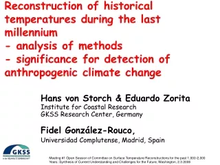 Hans von Storch &amp; Eduardo Zorita Institute for Coastal Research GKSS Research Center, Germany