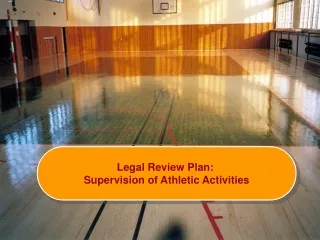 Legal Review Plan:  Supervision of Athletic Activities