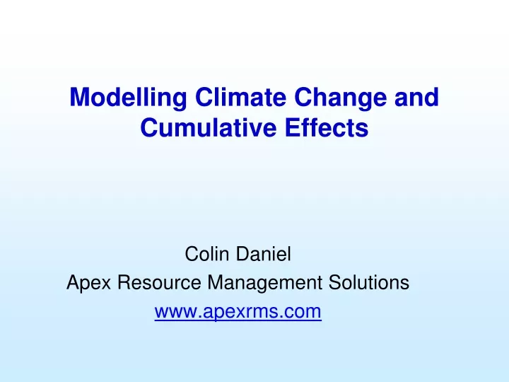 modelling climate change and cumulative effects