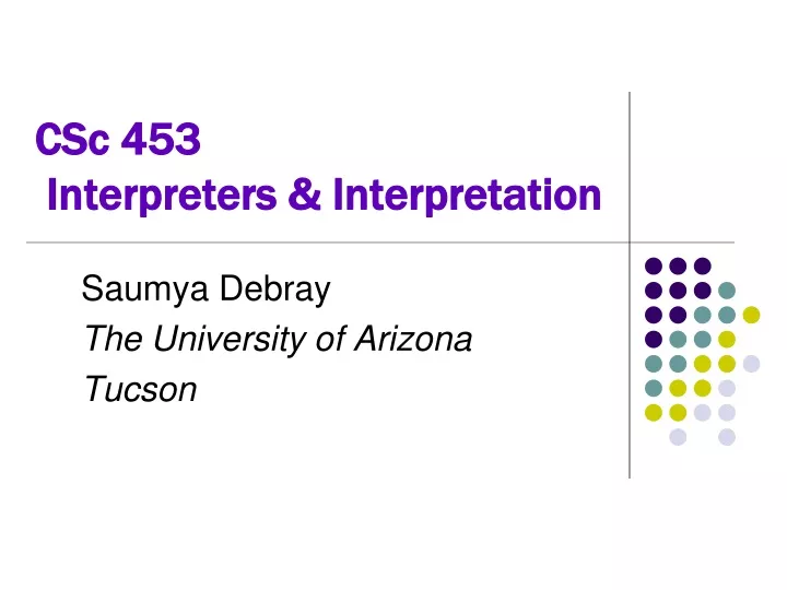 csc 453 interpreters interpretation