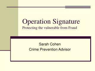Operation Signature Protecting the vulnerable from Fraud