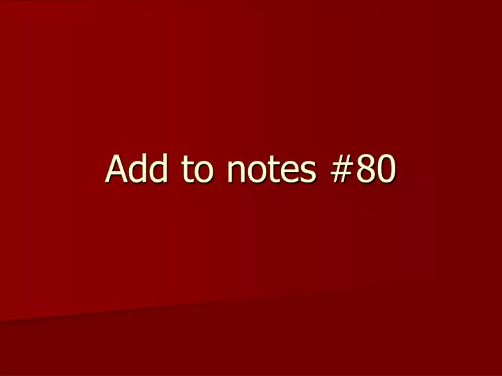 add to notes 80