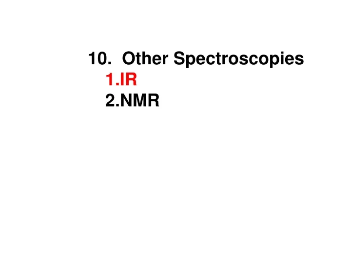 10 other spectroscopies ir nmr