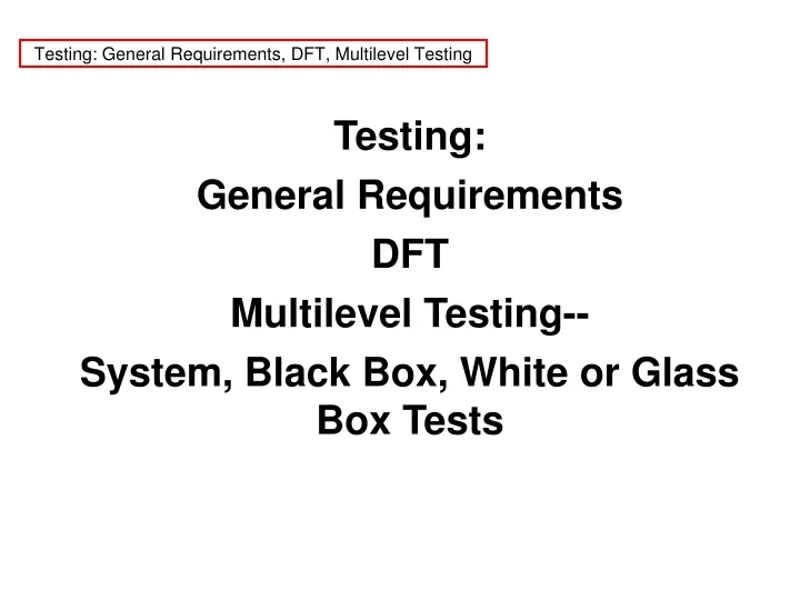 testing general requirements dft multilevel testing