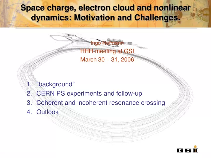 space charge electron cloud and nonlinear dynamics motivation and challenges