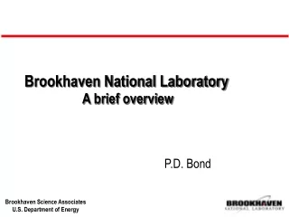 Brookhaven National Laboratory A brief overview