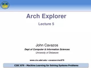 John Cavazos Dept of Computer &amp; Information Sciences University of Delaware