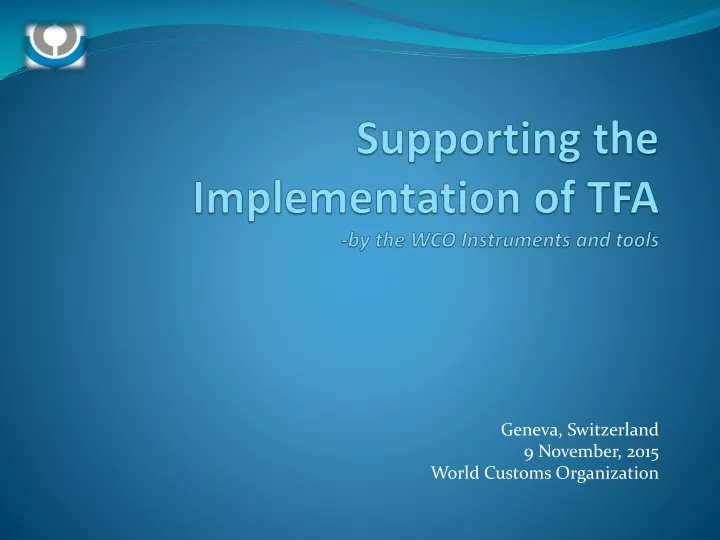 supporting the implementation of tfa by the wco instruments and tools