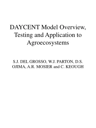 DAYCENT Model Overview, Testing and Application to Agroecosystems