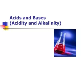 Acids and Bases (Acidity and Alkalinity)