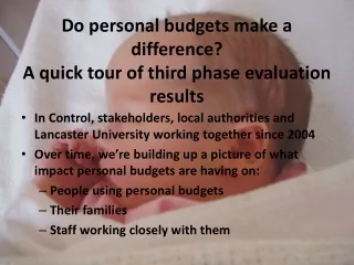 Do personal budgets make a difference?  A quick tour of third phase evaluation results