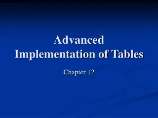 Advanced Implementation of Tables