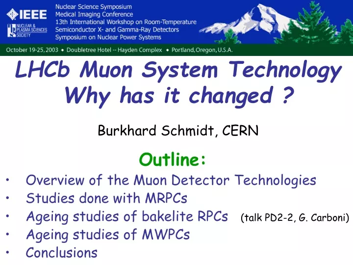 lhcb muon system technology why has it changed burkhard schmidt cern