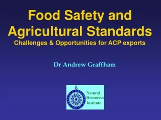 Food Safety and Agricultural Standards Challenges &amp; Opportunities for ACP exports