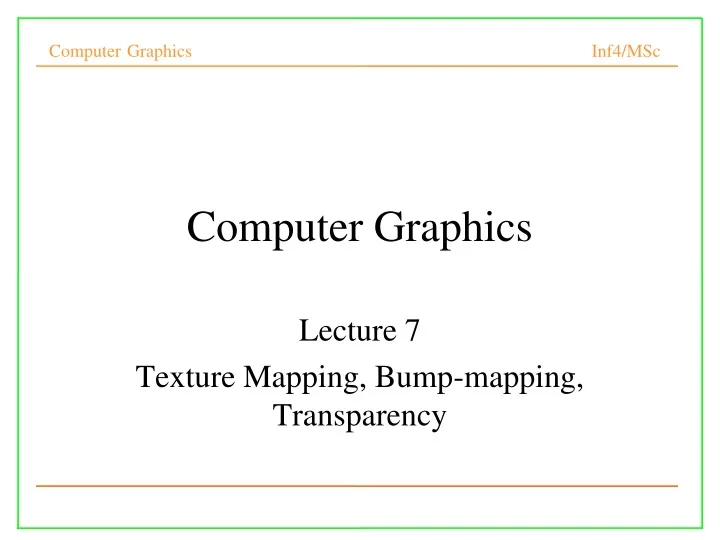 lecture 7 texture mapping bump mapping transparency