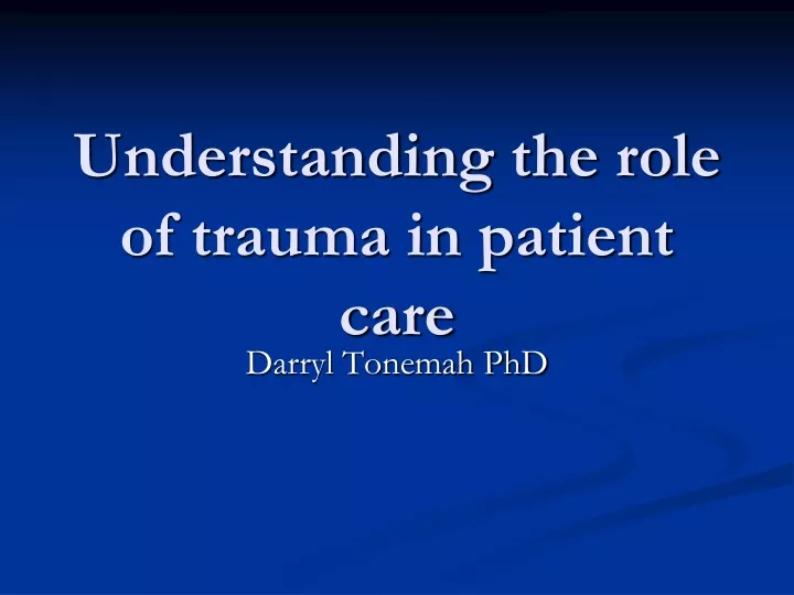 understanding the role of trauma in patient care