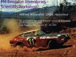 PM Emission Inventories -Scientific Workshop - slide 1