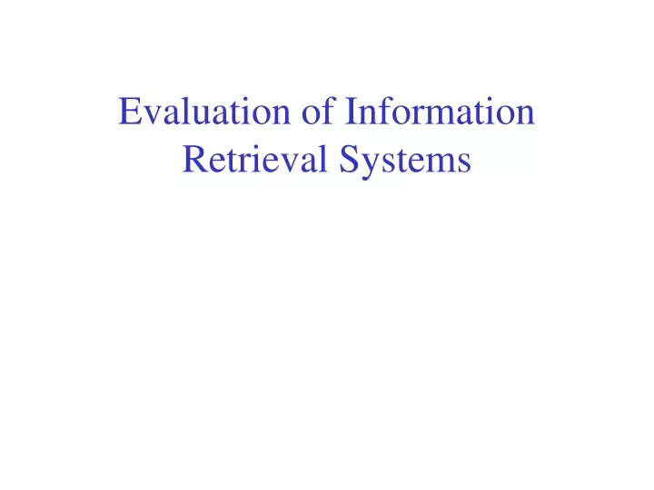 evaluation of information retrieval systems