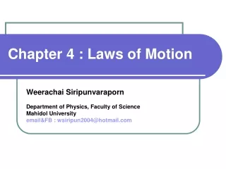 Chapter 4 : Laws of Motion