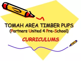 TOMAH AREA TIMBER PUPS ( P artners  U nited 4  P re- S chool)