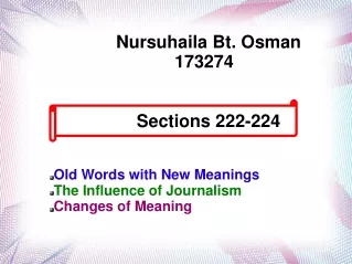 Nursuhaila Bt. Osman          173274	 			 Sections 222-224 Old Words with New Meanings