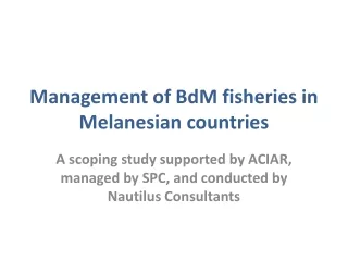 Management of  BdM  fisheries in Melanesian countries