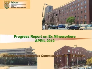 Progress Report on Ex Mineworkers APRIL 2012