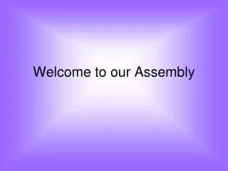 Welcome to our Assembly
