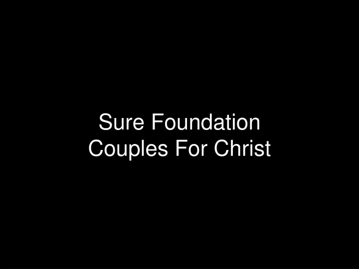 sure foundation couples for christ
