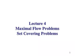 lecture 4 maximal flow problems set covering problems